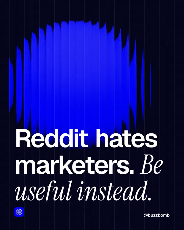 Instagram portrait post for BuzzBomb: "Reddit hates marketers. Be useful instead." Auto 4x5 style, technique:shader field layout, dark palette in black, blue, grey.