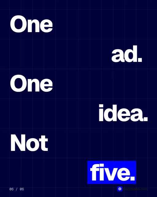 Video for BuzzBomb: "One ad. One idea. Not five.". Kinetic type grid, 6.0 s, dark palette.