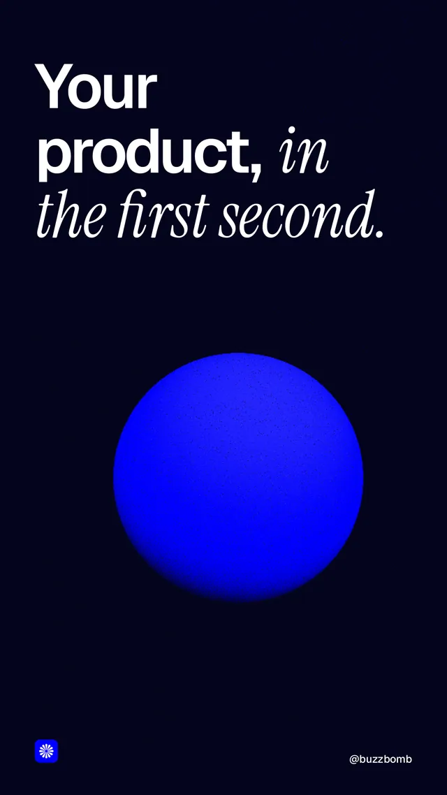 Instagram story for BuzzBomb: "Your product, in the first second." Auto 9x16 style, technique:shader field layout, dark palette in black, blue.