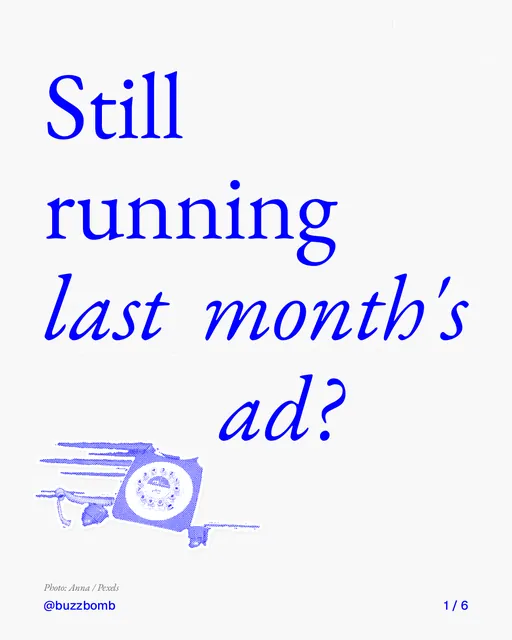 Carousel for BuzzBomb: "Still running last month's ad?". Cutout essay, 6 slides, light palette.