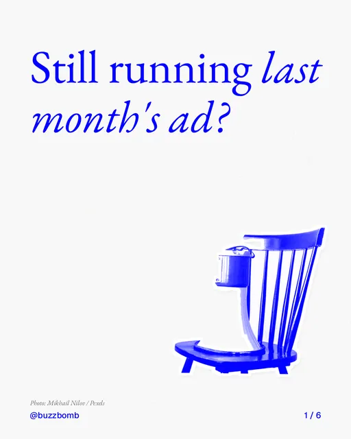 Carousel for BuzzBomb: "Still running last month's ad?". Cutout essay, 6 slides, light palette.
