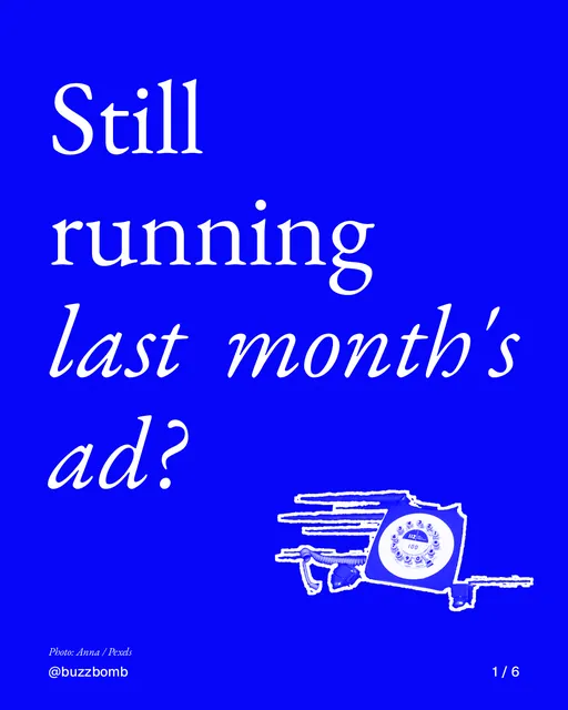 Carousel for BuzzBomb: "Still running last month's ad?". Cutout essay, 6 slides, dark palette.