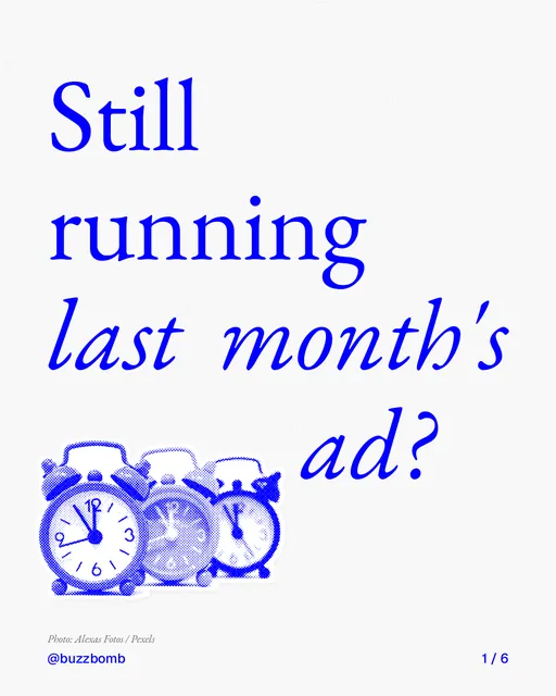Carousel for BuzzBomb: "Still running last month's ad?". Cutout essay, 6 slides, light palette.