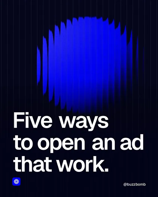 Video for BuzzBomb: "Five ways to open an ad that work.". Shader loop, 6.0 s, dark palette.