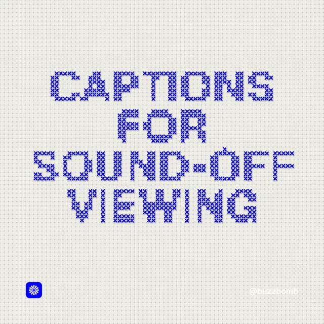 Instagram post for BuzzBomb: "Captions for sound-off viewing". Stitch style, technique:raster type fx layout, light palette in white, blue, yellow.