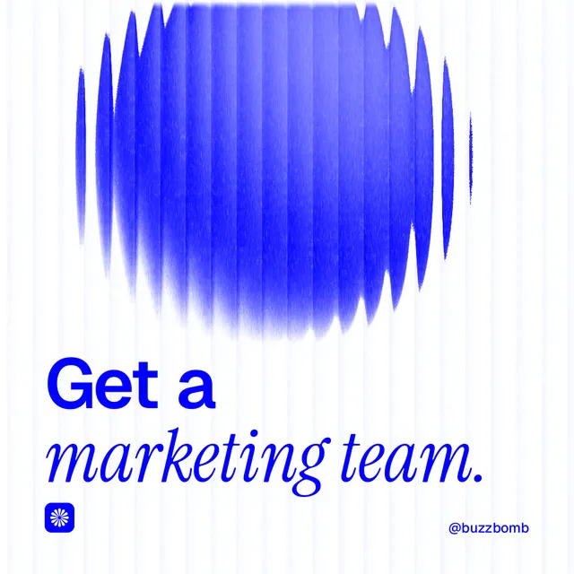Instagram post for BuzzBomb: "Get a marketing team." Auto 1x1 style, technique:shader field layout, light palette in blue, white.