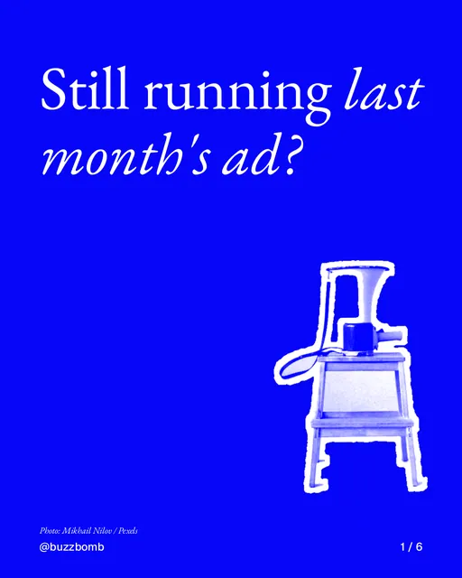 Carousel for BuzzBomb: "Still running last month's ad?". Cutout essay, 6 slides, dark palette.