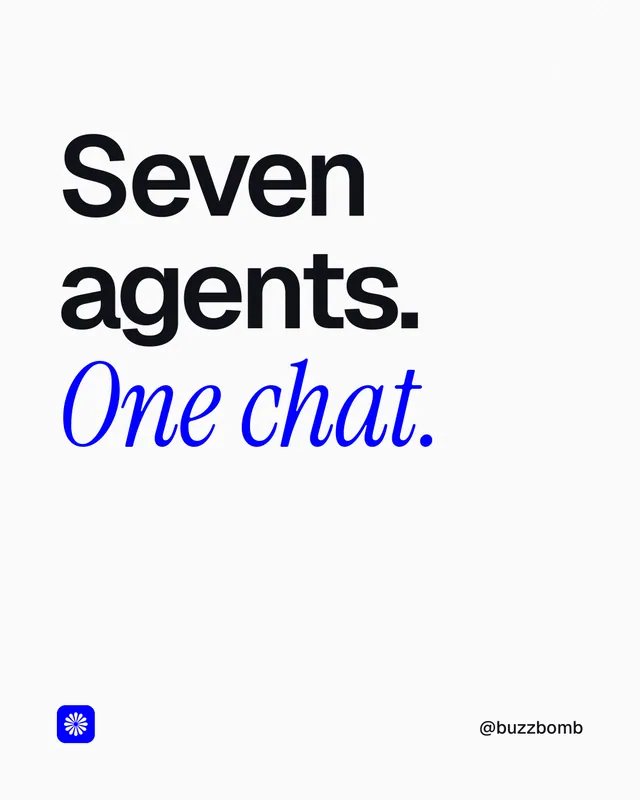 Instagram portrait post for BuzzBomb: "Seven agents. One chat." Editorial style, technique:mixed type lockup layout, light palette in white, blue.