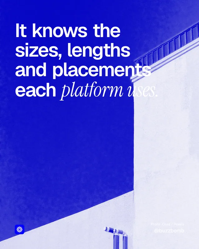 Instagram portrait post for BuzzBomb: "It knows the sizes, lengths and placements each platform uses." Duotone style, technique:pexels ingredient layout, light palette in white, blue.