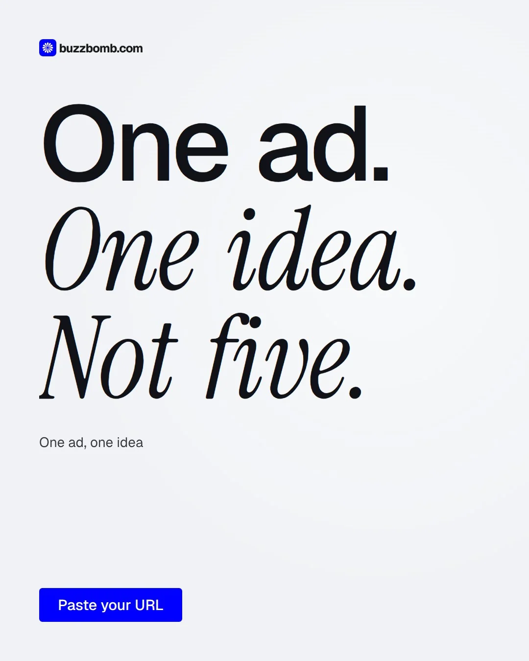 Video for BuzzBomb: "One ad. One idea. Not five.". Doc motion loop, 7.0 s, light palette.