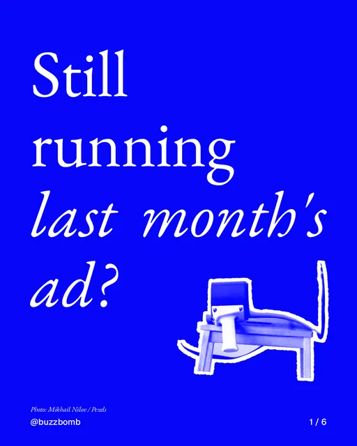 Carousel for BuzzBomb: "Still running last month's ad?". Cutout essay, 6 slides, dark palette.