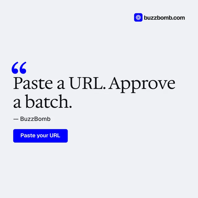 Instagram post for BuzzBomb: "Paste a URL. Approve a batch." Data card style, quote layout, light palette in white, blue.