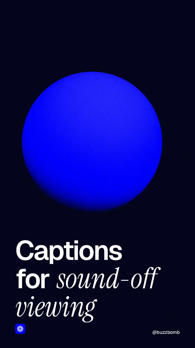 Instagram story for BuzzBomb: "Captions for sound-off viewing". Auto 9x16 style, technique:shader field layout, dark palette in black, blue.