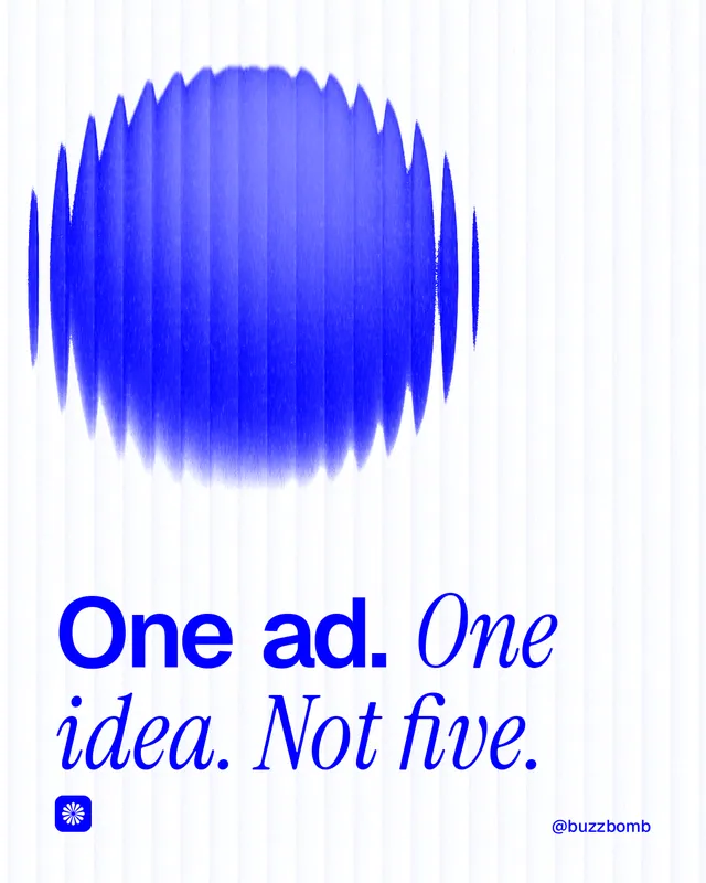 Instagram portrait post for BuzzBomb: "One ad. One idea. Not five." Auto 4x5 style, technique:shader field layout, light palette in white, blue.