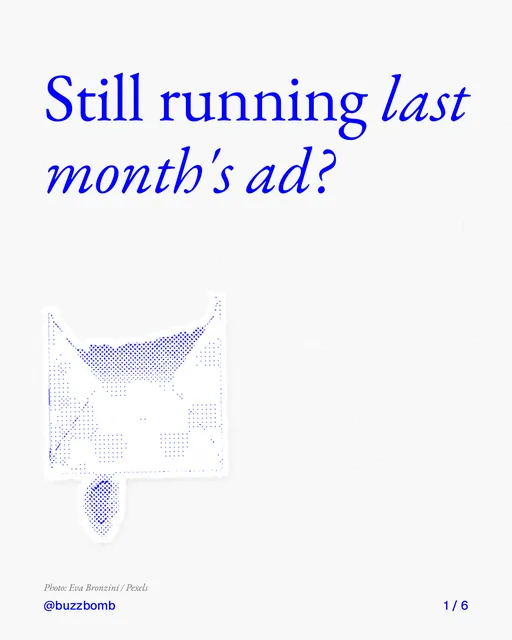 Carousel for BuzzBomb: "Still running last month's ad?". Cutout essay, 6 slides, light palette.