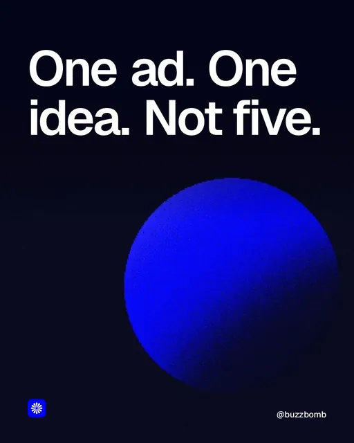 Video for BuzzBomb: "One ad. One idea. Not five.". Shader loop, 6.0 s, dark palette.