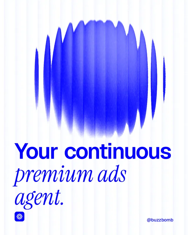 Instagram portrait post for BuzzBomb: "Your continuous premium ads agent." Auto 4x5 style, technique:shader field layout, light palette in white, blue.