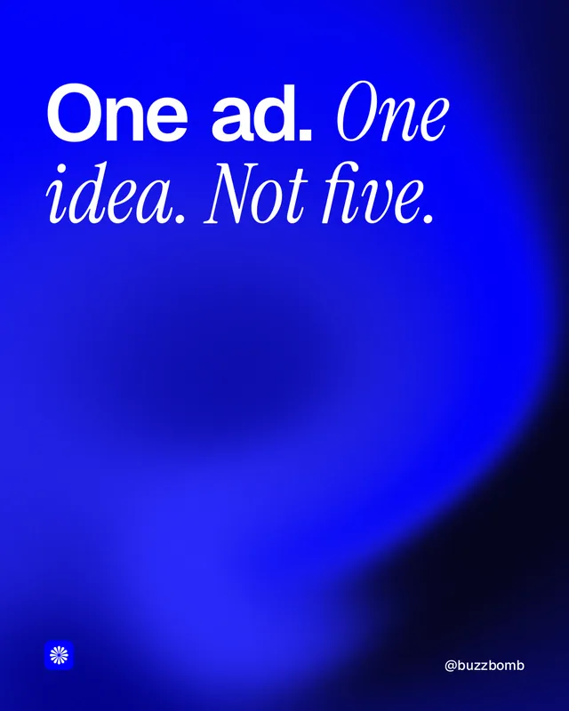 Instagram portrait post for BuzzBomb: "One ad. One idea. Not five." Auto 4x5 style, technique:shader field layout, dark palette in blue.