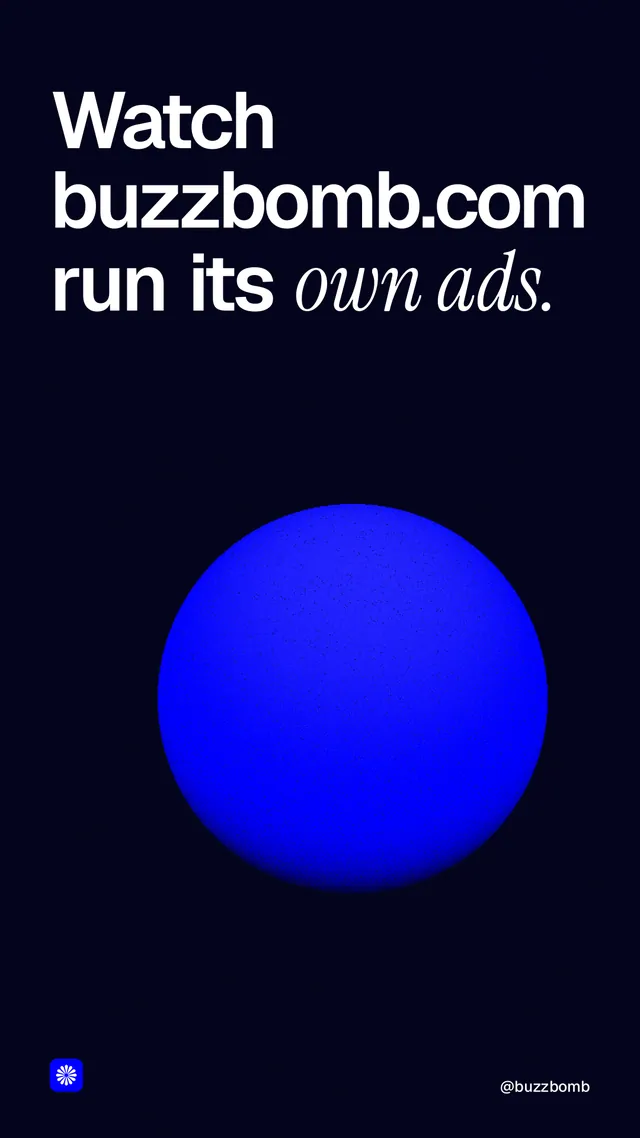 Instagram story for BuzzBomb: "Watch buzzbomb.com run its own ads." Auto 9x16 style, technique:shader field layout, dark palette in black, blue.