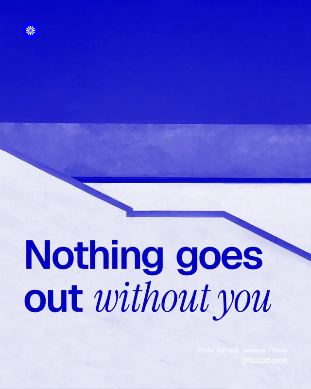 Instagram portrait post for BuzzBomb: "Nothing goes out without you". Duotone style, technique:pexels ingredient layout, light palette in blue, white.