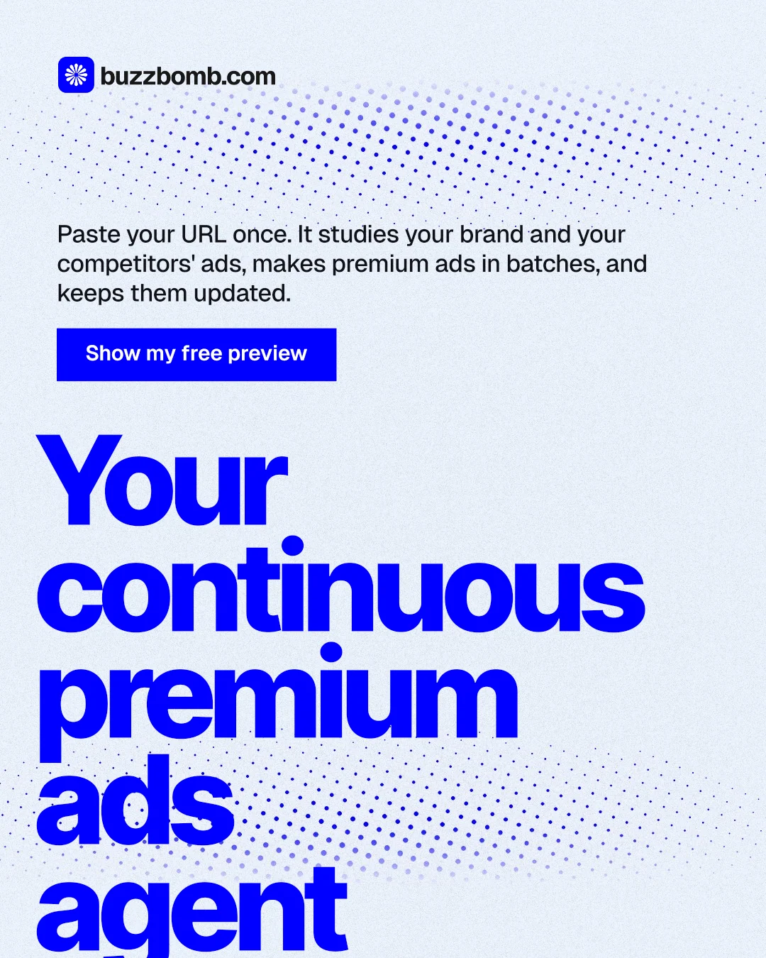 Instagram portrait post for BuzzBomb: "Your continuous premium ads agent." Swiss style, oversized layout, light palette in white, blue.
