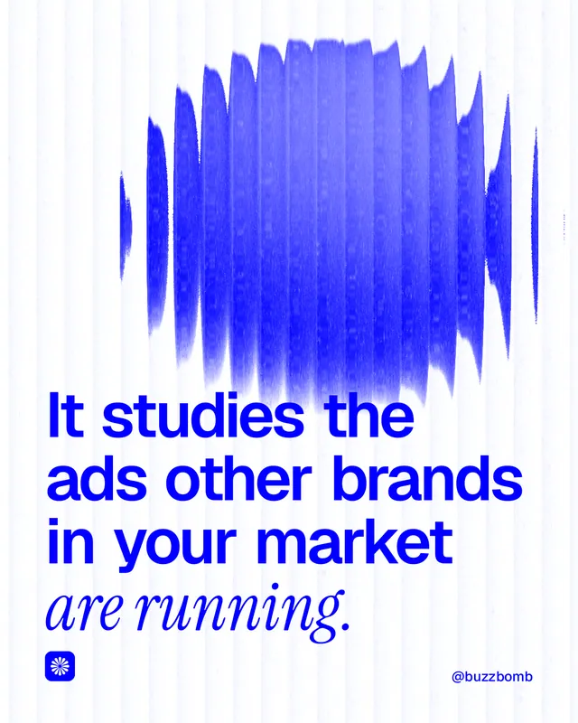Instagram portrait post for BuzzBomb: "It studies the ads other brands in your market are running." Auto 4x5 style, technique:shader field layout, light palette in blue, white.
