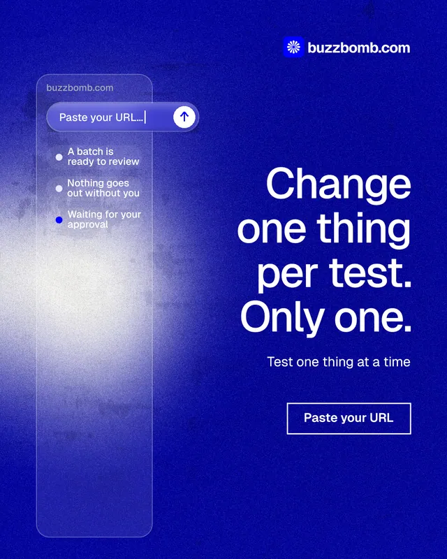 Instagram portrait post for BuzzBomb: "Change one thing per test. Only one." Cyanotype style, right layout, dark palette in blue.