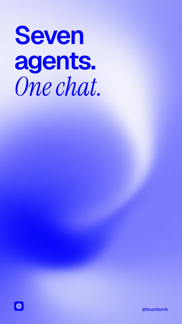 Instagram story for BuzzBomb: "Seven agents. One chat." Auto 9x16 style, technique:shader field layout, light palette in blue, white.
