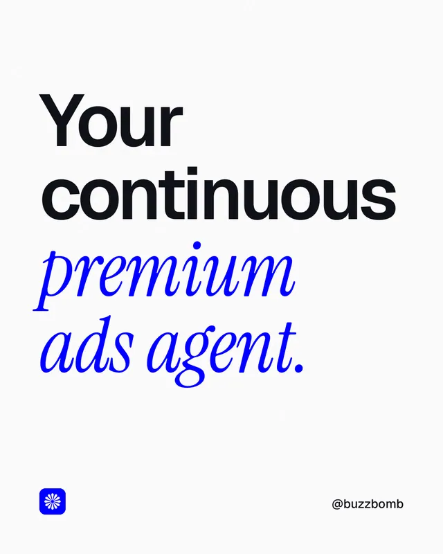 Instagram portrait post for BuzzBomb: "Your continuous premium ads agent." Editorial style, technique:mixed type lockup layout, light palette in white, blue.