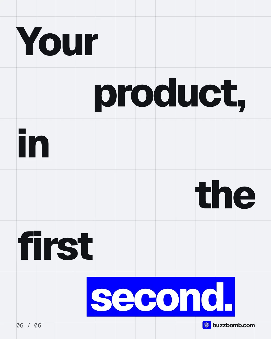 Video for BuzzBomb: "It knows the sizes, lengths and placements each platform uses.". Kinetic type grid, 6.0 s, light palette.