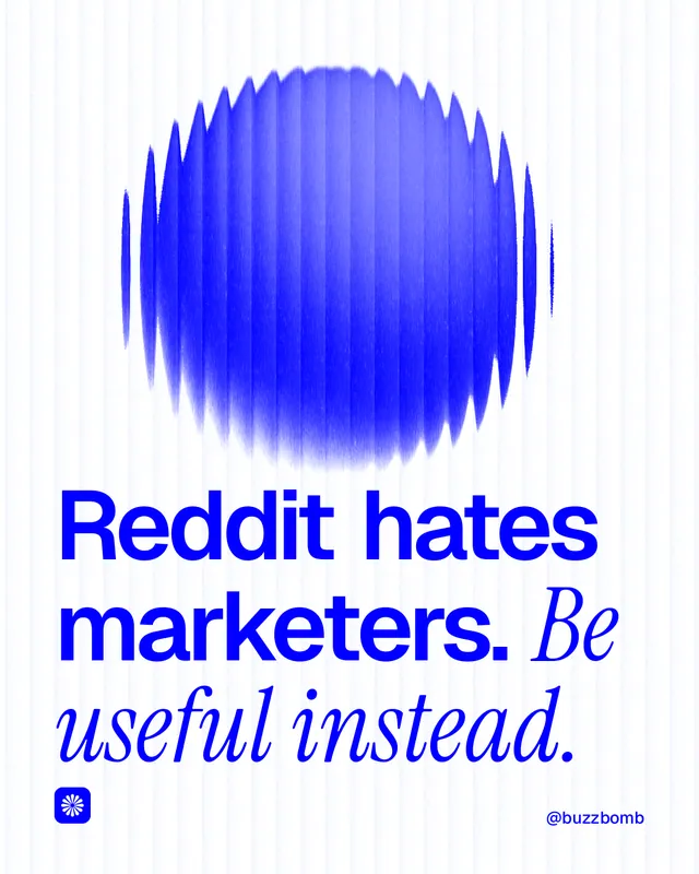 Instagram portrait post for BuzzBomb: "Reddit hates marketers. Be useful instead." Auto 4x5 style, technique:shader field layout, light palette in white, blue.