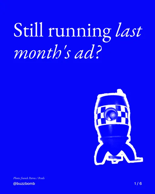 Carousel for BuzzBomb: "Still running last month's ad?". Cutout essay, 6 slides, dark palette.