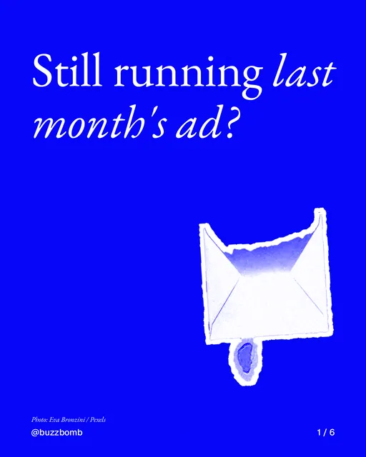 Carousel for BuzzBomb: "Still running last month's ad?". Cutout essay, 6 slides, dark palette.