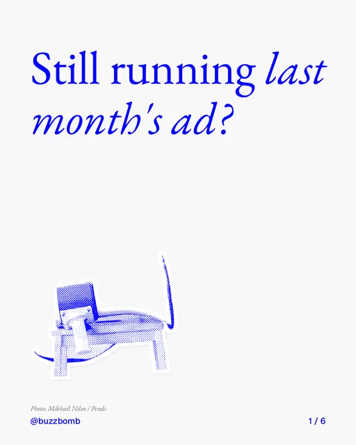 Carousel for BuzzBomb: "Still running last month's ad?". Cutout essay, 6 slides, light palette.