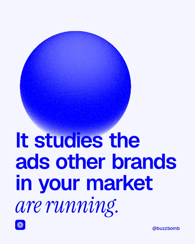 Instagram portrait post for BuzzBomb: "It studies the ads other brands in your market are running." Auto 4x5 style, technique:shader field layout, light palette in white, blue.