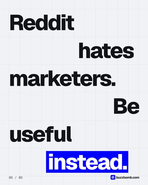 Video for BuzzBomb: "Reddit hates marketers. Be useful instead.". Kinetic type grid, 6.0 s, light palette.