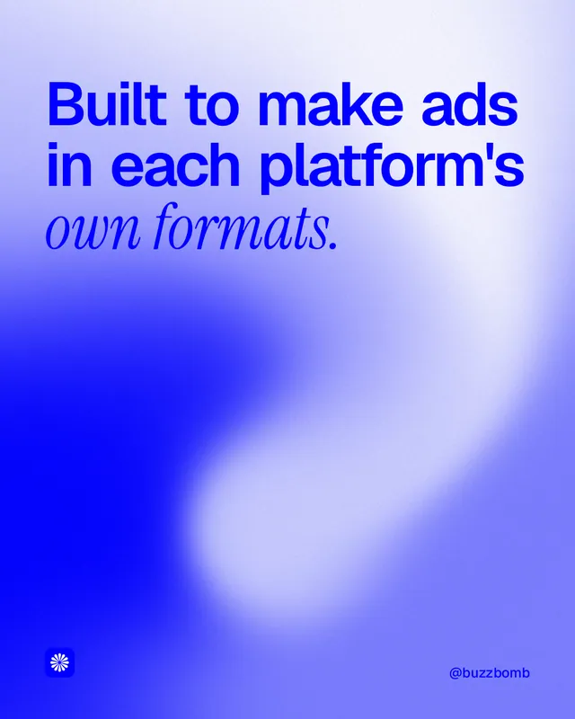 Instagram portrait post for BuzzBomb: "Built to make ads in each platform's own formats." Auto 4x5 style, technique:shader field layout, light palette in blue, white.