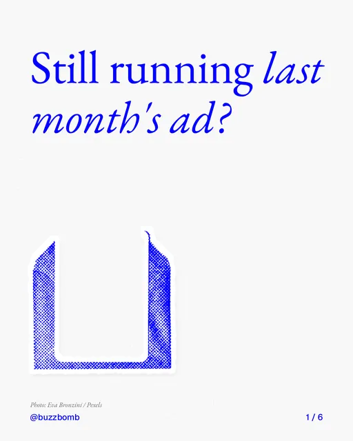 Carousel for BuzzBomb: "Still running last month's ad?". Cutout essay, 6 slides, light palette.