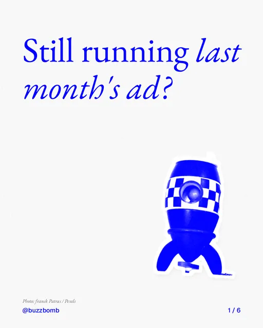 Carousel for BuzzBomb: "Still running last month's ad?". Cutout essay, 6 slides, light palette.