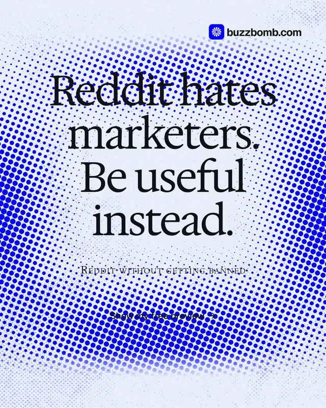 Instagram portrait post for BuzzBomb: "Reddit hates marketers. Be useful instead." Swiss style, smallcaps layout, light palette in blue, white.