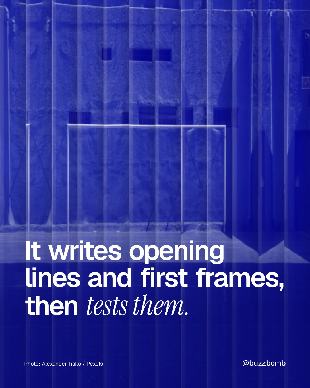 Instagram portrait post for BuzzBomb: "It writes opening lines and first frames, then tests them." Photo style, technique:fluted glass layout, dark palette in blue.