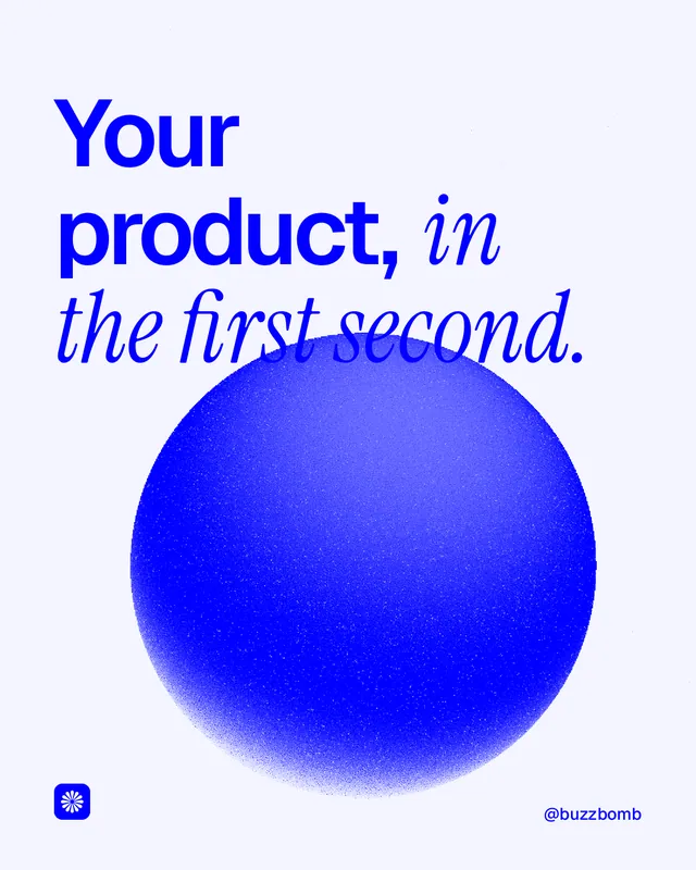 Instagram portrait post for BuzzBomb: "Your product, in the first second." Auto 4x5 style, technique:shader field layout, light palette in white, blue.