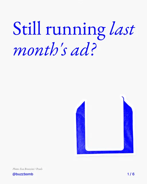 Carousel for BuzzBomb: "Still running last month's ad?". Cutout essay, 6 slides, light palette.