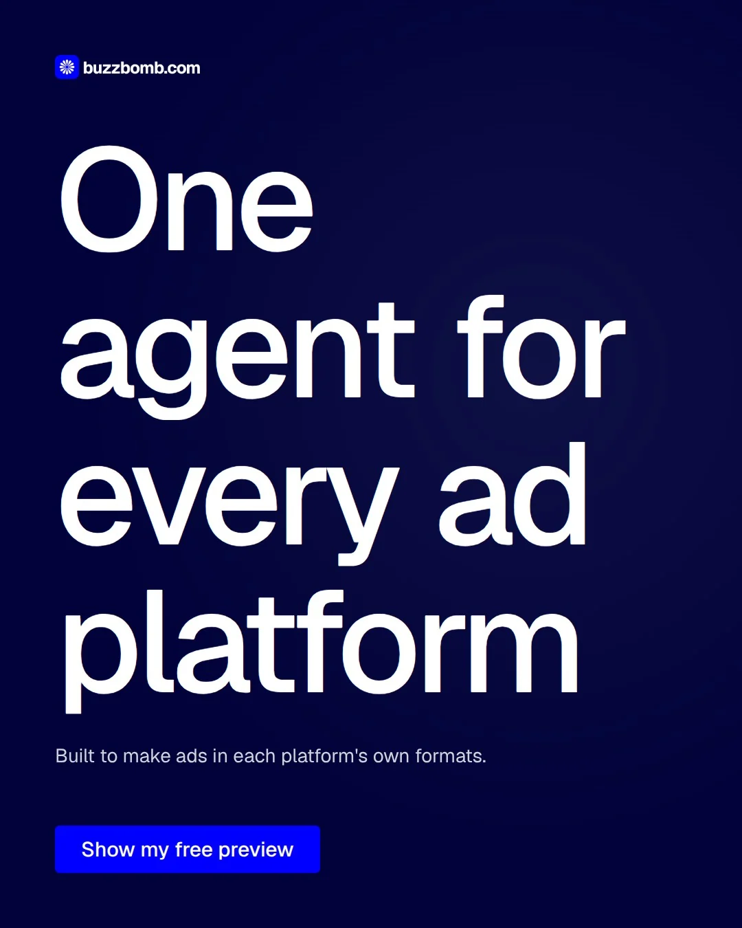 Video for BuzzBomb: "One agent for every ad platform". Doc motion loop, 8.0 s, dark palette.