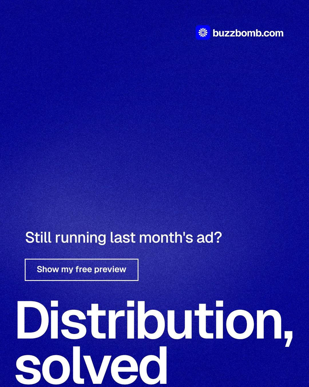 Instagram portrait post for BuzzBomb: "Distribution, solved." Cyanotype style, oversized layout, dark palette in blue.