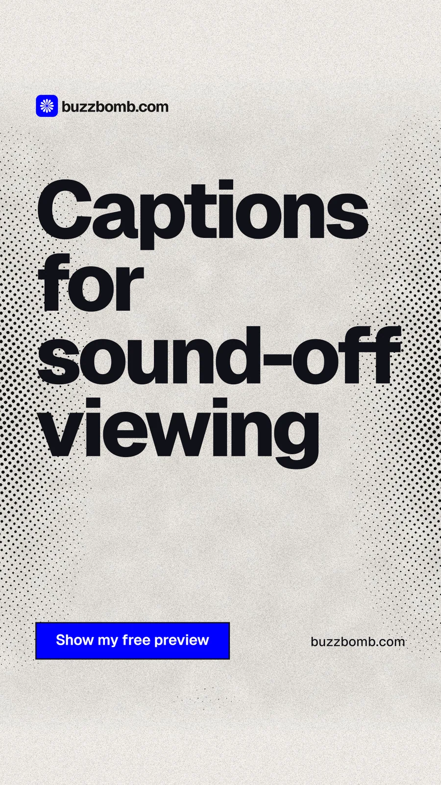 Instagram story for BuzzBomb: "Captions for sound-off viewing". Ink sticker style, poster layout, light palette in white, grey.
