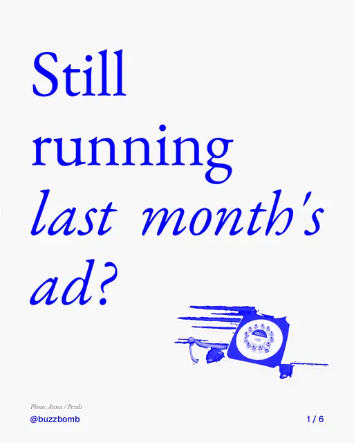 Carousel for BuzzBomb: "Still running last month's ad?". Cutout essay, 6 slides, light palette.