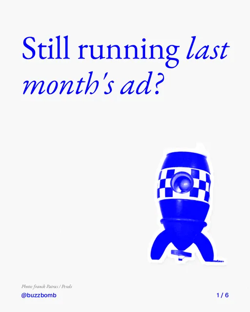 Carousel for BuzzBomb: "Still running last month's ad?". Cutout essay, 6 slides, light palette.