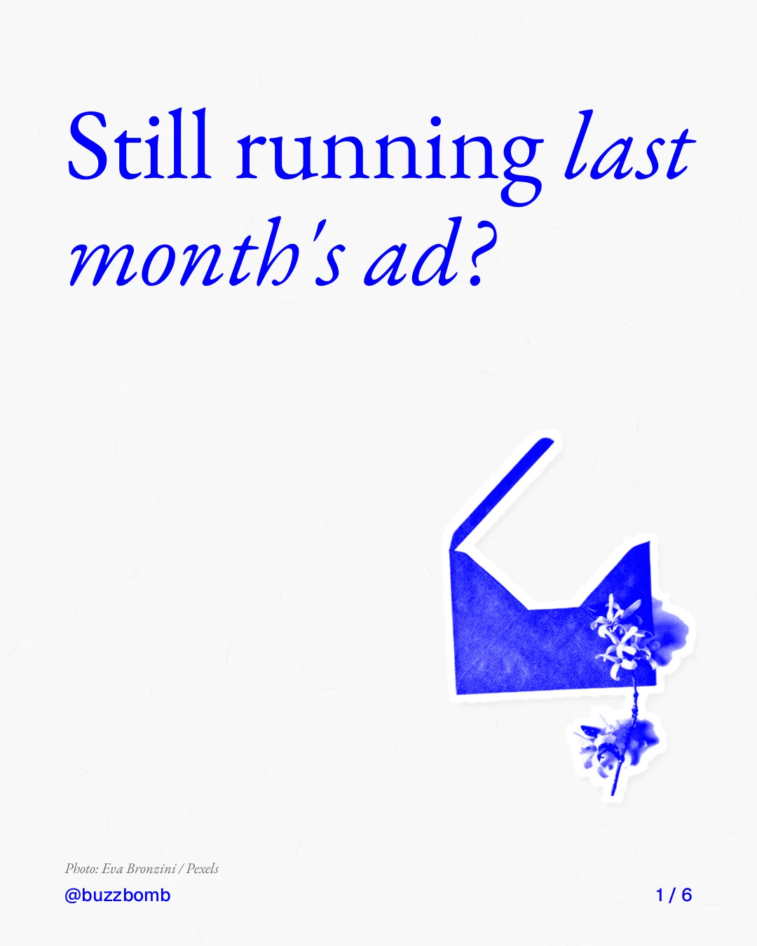 Carousel for BuzzBomb: "Still running last month's ad?". Cutout essay, 6 slides, light palette.