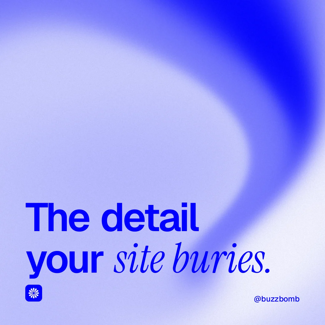 Instagram post for BuzzBomb: "The detail your site buries." Auto 1x1 style, technique:shader field layout, light palette in blue, white.